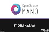 8th OSM Hackfest - ETSIosm-download.etsi.org/ftp/osm-6.0-six/8th-hackfest/presentations/8t… · •Given that the VIM is already well covered by OpenStack distributions and proprietary
