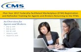 Guidance on Plan Year 2016 Federally-facilitated Marketplace ......1 Plan Year 2017 Federally-facilitated Marketplace (FFM) Registration and Refresher Training for Agents a nd Brokers