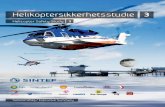 Helicopter Safety Study 3 - SINTEF · Further development, updates and increased use of HUMS/VHM Further development of Flight Data Monitoring (FDM) and SMS Increase in engine performance