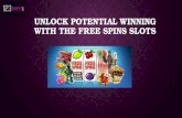 Unlock Potential Winning with the Free Spins Slots