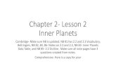 Chapter 2- Lesson 2 Inner Planets - Somerset Canyons · 2016. 2. 10. · Inner Planets Cambridge- Make sure NB is updated. NB 81 has 2.2 and 2.3 Vocabulary, Bellringers, NB 82, 84,