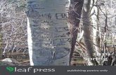 leaf press Spring/Spring-2011-Interactive.pdf2 Return to Table of Contents 3 Return to Table of Contents Leaf Press was founded in 2001 as a poetry chapbook publisher. Since 2007 we