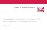 Rose Affordable Housing Preservation Fund IV, L.P.... · 2019. 2. 15. · Rose Affordable Housing Preservation Fund IV, L.P. Urban Land Institute: Housing Opportunity Conference February
