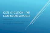 COTS vs. Custom – The Continuous Struggle · COTS VS CONFIGURATION VS CUSTOMIZATION Definitions COTS –Commercial off the shelf (plug in and play) Configuration –Data Model,