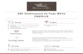 AOP Châteauneuf du Pape White CHAPELLE€¦ · Vinification Tasting notes Grapes Service Pairing Terroir AOP Châteauneuf du Pape Red SECRETS DE PIGNAN ª 100% GrenacheNorth/South