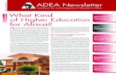 Editorial What Kind of Higher Education for Africa? A2 ADEA Newsletter July - December 2005 End of Editorial ADEA Newsletter July - December 2005 3 Higher Education The private benefits