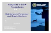 Failure to Follow Federal Aviation Procedures Part 1 · Failure to Follow Procedures January 17, 2007 FT-31 Maintenance Related Accidents Maintenance related accidents are a result