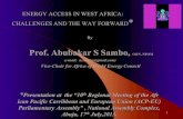Prof. Abubakar S Sambo,€¦ · Prof. Abubakar S Sambo, OON, NPOM (e-mail: assambo@gmail.com) Vice-Chair for Africa of World Energy Council 1 *Presentation at the “10th Regional