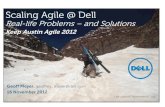 Scaling Agile @ Dell2012conf.agileaustin.org/sites/default/files/Keep... · Scaling Agile @ Dell Real-life Problems – and Solutions Keep Austin Agile 2012 Geoff Meyer, geoffrey_meyer@dell.com