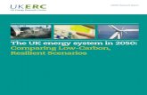 The UK energy system in 2050: Comparing Low-Carbon, Resilient … · 2020. 3. 15. · The UK energy system in 2050: Comparing Low-Carbon, Resilient Scenarios Paul Ekins Paul Ekins