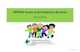 SRPSD Goals and Initiatives Booklet · SRPSD Goals and Initiatives Booklet 2015-2016 revised August 21, 2015