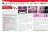 23 April 21 Beginner’s guide to implant dentistry · implant dentistry, presenting thought-provoking insight into the realities of this treatment modality. On completing this enhanced
