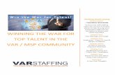 winning the war for top talent in the var / msp community€¦ · As the outsourcing of IT services continues to expand, successful IT Solution providers must hire the “Right Talent”.