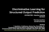 Discriminative Learning for Structured Output PredictionDiscriminative Learning for Structured Output Prediction CS4780/5780 – Machine Learning Fall 2014 Thorsten Joachims Cornell