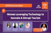 Women Leveraging Technology to · Women Leveraging Technology to Innovate & Disrupt Tourism #STHinConversation Ms Judi Nwokedi Tourvest Ms Nwabisa Mayema Branson Center for Entrepreneurship