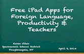 Free iPad Apps for Foreign Language, Productivity & Teachers · Free iPad Apps for Foreign Language, Productivity & Teachers Karen Vitek Spackenkill School District Poughkeepsie,