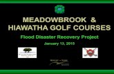 MEADOWBROOK & HIAWATHA GOLF COURSES · July 2, 2014 Floodwaters receded from Hiawatha September 3, 2014 Flood waters receded from Meadowbrook September 29, 2014 Preliminary Storm