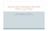 Runtime Kernel Patching on Mac OS X - DEF CON · 2009. 11. 1. · Rootkit examples Userspace Various evil patches to ls/netstat/ps etc Also binary patches Kernelspace Phalanx by rebel