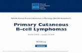 NCCN Clinical Practice Guidelines in Oncology (NCCN ...Updates in Version 1.2018 of the NCCN Guidelines for Primary Cutaneous B-Cell Lymphomas from Version 2.2017 include: Updates