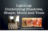 CS 5964 Lighting: Controlling Shadows, Shape, Mood and Tonecs5964/LecturesPDF/CS5964... · Lighting: Controlling Shadows, Shape, Mood and Tone CS 5964 p.s. Machinima doesn’t have