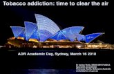 Tobacco addiction: time to clear the air - IDAA€¦ · Many people overcome their primary addiction but die as the result of their tobacco use. Alcohol 34% of deaths, Tobacco 51%