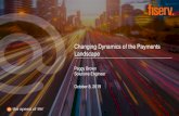 Changing Dynamics of the Payments Landscape · Changing Dynamics of the Payments Landscape . Peggy Brown . Solutions Engineer . October 8, 2019