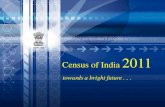 Census of India 2011 - Ministry of Housing and Urban Affairsmohua.gov.in/.../files/Census_of_India_2011_PPT_0.pdf · Census of India 2011 towards a bright future . . . 2 Census 2011
