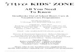 KIDS’ ZONE€¦ · Student Voice Working Party – elected Committee members make decisions about Kids’ Zone (e.g. activities, equipment, rules, displays, community involvement,