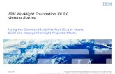 IBM Worklight Foundation V6.2.0 Getting Startedpublic.dhe.ibm.com/software/mobile-solutions/worklight/... · 2014. 9. 5. · formally related to or endorsed by the official Joyent