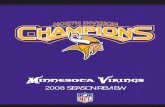 2008 SEASON REVIEWprod.static.vikings.clubs.nfl.com/assets/images/imported/...Hall of Fame Weekend August 13-17 First Preseason Weekend September 10-14 2009 Regular Season Opens After