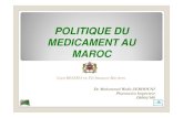 POLITIQUE DUPOLITIQUE DU MEDICAMENT AUMEDICAMENT AU … · yEléments de la Politique du Médicament au Maroc 1. Réglementation & législation 2. Sélection des médicaments essentiels