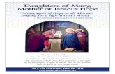 Daughters of Mary, Mother of Israel’s Hope...“Religion is a moral virtue, the most noble of all the moral virtues, and is akin to justice. It disposes us to pay God the worship