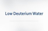 Low Deuterium Water · refers to atomic species having the same atomic number, while different atomic masses: • Hydrogen has two stable isotopes: 1H and 2H • Oxygen has three