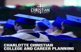 charlotte christian college and career planning...taught how to write college essays, prepare their resume, discover potential college majors based on their interests and strengths,