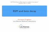 BSM and beta decay...BRs Q-values → phase space How do we ... Gonzalez-Alonso, Naviliat-Cuncic, Severijns, 1803.08732 & M. Gonzalez-Alonso slides. Snapshot of the ﬁeld