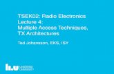 TSEK02: Radio Electronics Lecture 4: Multiple Access Techniques, …€¦ · TDMA with FDMA 33 • In most real TDMA systems, a combination of TDMA and FDMA is used. • This means