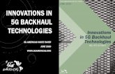 Innovations in 5G Backhaul Technologies · 2020. 6. 30. · “Optimized backhaul is a key challenge for efficient 5G deployment, and innovative wireless solutions like integrated