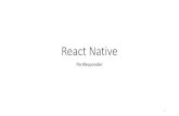 React Native - Microsoft Azureclasses.eastus.cloudapp.azure.com/.../slides/react-22.pdfPanResponder •A native event is a synthetic touch event supplied by the basic response system