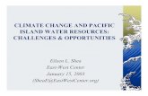 CLIMATE CHANGE AND PACIFIC ISLAND WATER …...CLIMATE CHANGE AND PACIFIC ISLAND WATER RESOURCES: CHALLENGES & OPPORTUNITIES Eileen L. Shea East-West Center January 15, 2003 (SheaE@EastWestCenter.org)