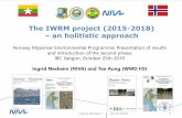 The IWRM project (2015-2018) an holitistic approach...2019/11/03  · The IWRM project (2015-2018) –an holitistic approach Ingrid Nesheim 22.10.2019 1 Norway Myanmar Environmental