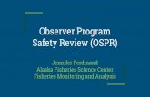 Observer Program Safety Review (OSPR)€¦ · Standards to serve as templates for best practices and checklists used to assure the ... Documentation must be provided to the program