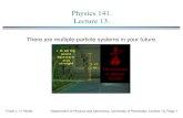 Physics 141. Lecture 13. - teacher.pas.rochester.eduteacher.pas.rochester.edu/phy141/lecturenotes/lecture13/lecture13.pdf · Frank L. H. Wolfs Department of Physics and Astronomy,