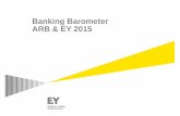 Banking Barometer ARB & EY 2015 - amcham.ro Banking Barometer, an initiative intended to provide bankers relevant information EY Romania conducted in a partnership with the Romanian