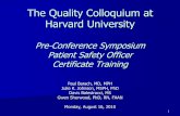 The Quality Colloquium at Harvard University · The Quality Colloquium at Harvard University Pre-Conference Symposium Patient Safety Officer Certificate Training Paul Barach, MD,