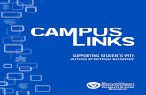 SUPPORTING STUDENTS WITH AUTISM SPECTRUM DISORDER · 2016. 2. 2. · ABOUT THE CAMPUS LINKS PEER PROGRAM Being a student with Autism Spectrum Disorder (ASD) can be a challenge. While