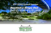 Dentistry Steps Out INTO THE FUTURE€¦ · Beating Burnout: Building Personal Resilience (Part Two), Dr. Teresa Stephens Safety Compliance Tune-Up: HIPPA (Part Four), Ms. Jackie