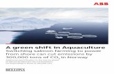 A green shift in Aquaculture - ABB Group...The seafood industry and Norwegian authorities share a common desire for Norwegian seafood production to grow substantially in the coming