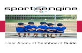 User Account Dashboard Guide - SportsEngine · Page 5 Introduction Your SportsEngine “Account Dashboard” is your one-stop shop for all things regarding your own personal SportsEngine