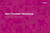 2017 Provider Workshop - Moda Health...Tillamook 24% North Coast membership by county. North Coast membership Connexus 5765 Synergy 2430 Beacon 867 OHSU 382 Medicare 3329 ... evidence-based