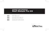 MARINE CARE PROGRAM Reef Mature Pro Kit...Red Sea | Reef Mature Pro Kit Day 1: System Set Up Before implementing the Reef Mature program ensure the following conditions. 1. Prepare